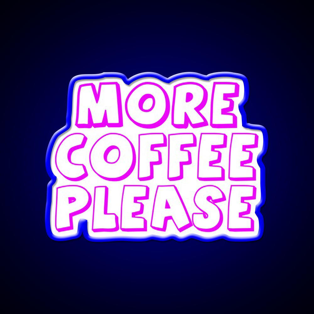 More Coffee Please Cafe Led Neon Sign Espresso Bar Art Rgb Color