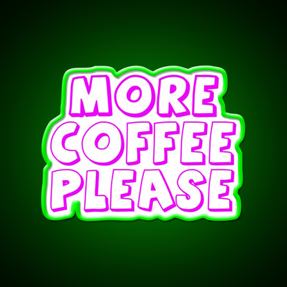 More Coffee Please Cafe Led Neon Sign Espresso Bar Art Rgb Color