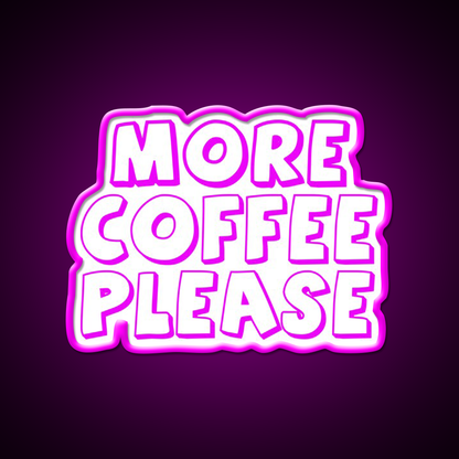 More Coffee Please Cafe Led Neon Sign Espresso Bar Art Rgb Color