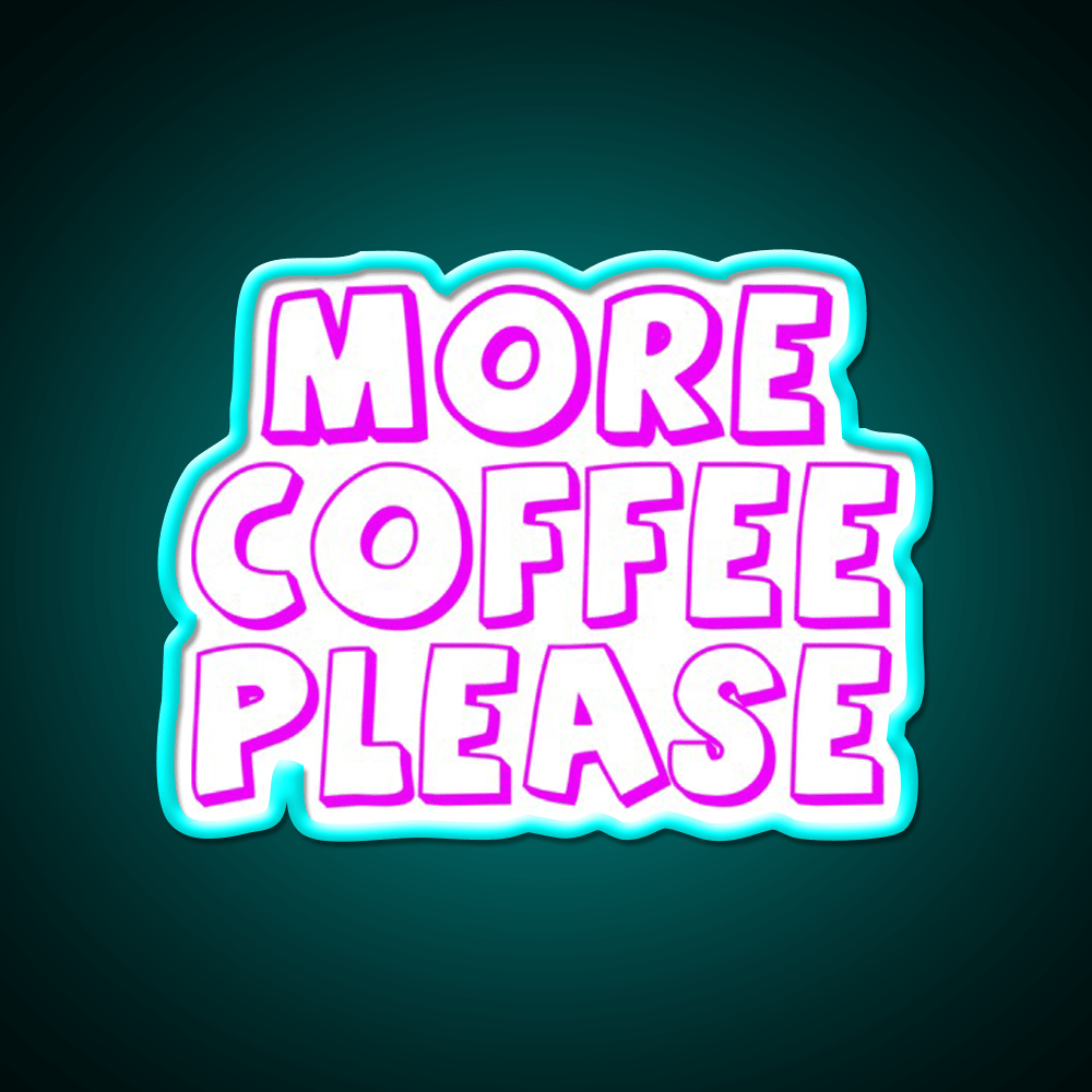 More Coffee Please Cafe Led Neon Sign Espresso Bar Art Rgb Color - Shineneon