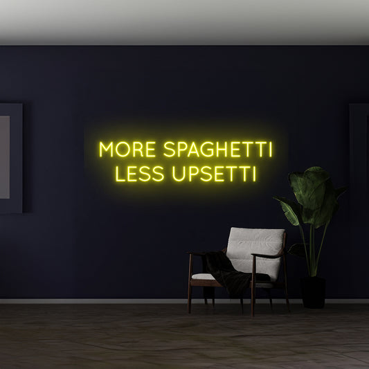 More Spaghetti Less Upsetti Neon Sign Restaurant Decor