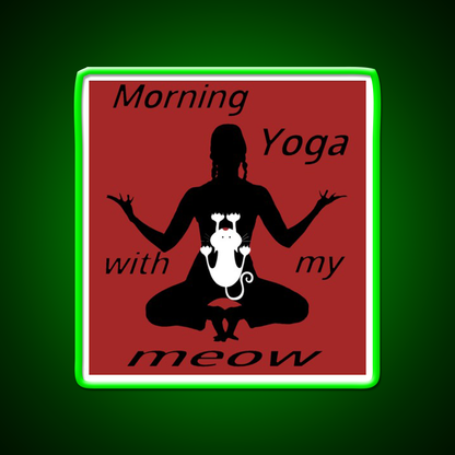 Morning Yoga With My Meow Yoga Led Neon Sign For Wellness Space Rgb Color