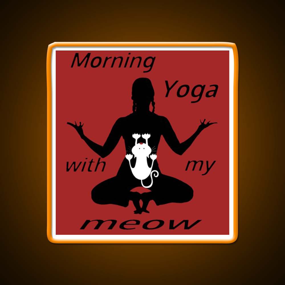 Morning Yoga With My Meow Yoga Led Neon Sign For Wellness Space Rgb Color