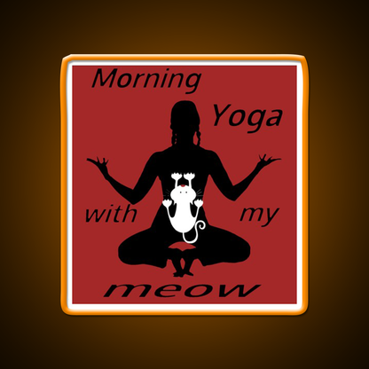 Morning Yoga With My Meow Yoga Led Neon Sign For Wellness Space Rgb Color