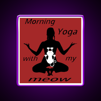 Morning Yoga With My Meow Yoga Led Neon Sign For Wellness Space Rgb Color