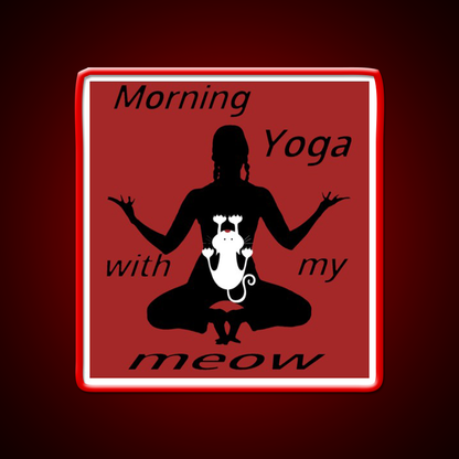Morning Yoga With My Meow Yoga Led Neon Sign For Wellness Space Rgb Color