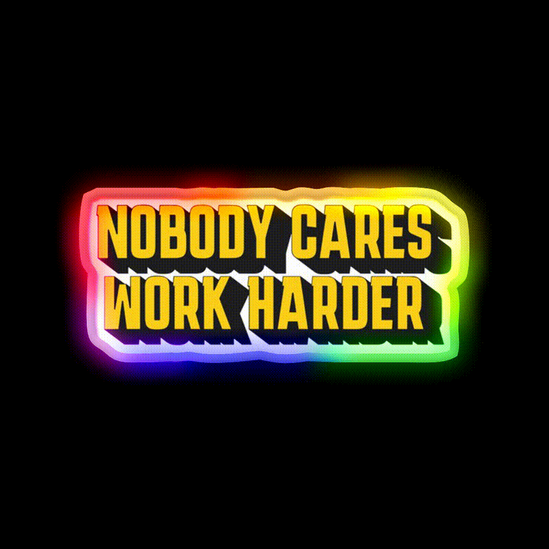 Motivational Fitness Nobody Cares Work Harder Gym Fitness Led Neon Sign Rgb Color