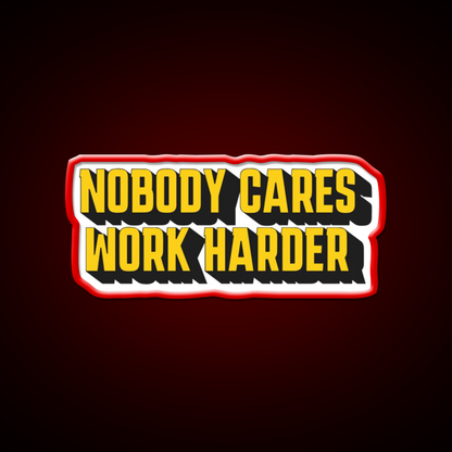 Motivational Fitness Nobody Cares Work Harder Gym Fitness Led Neon Sign Rgb Color
