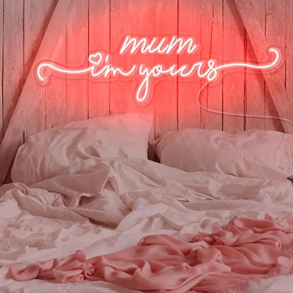Mum Im Yours Mothers Day LED Neon Sign Home Decor | Shineneon