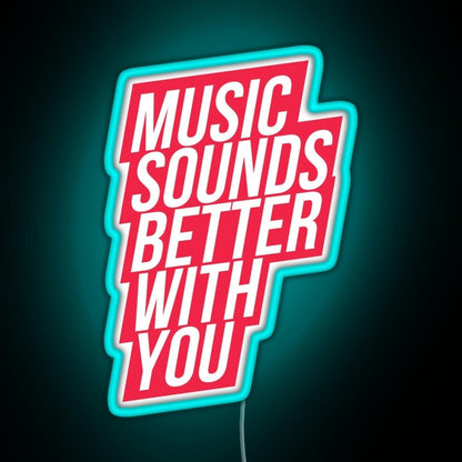 Music Sounds Better With You Red Rgb Led Neon Sign Pop Wall Art - Shineneon