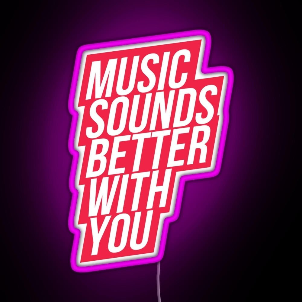 Music Sounds Better With You Red Rgb Led Neon Sign Pop Wall Art - Shineneon
