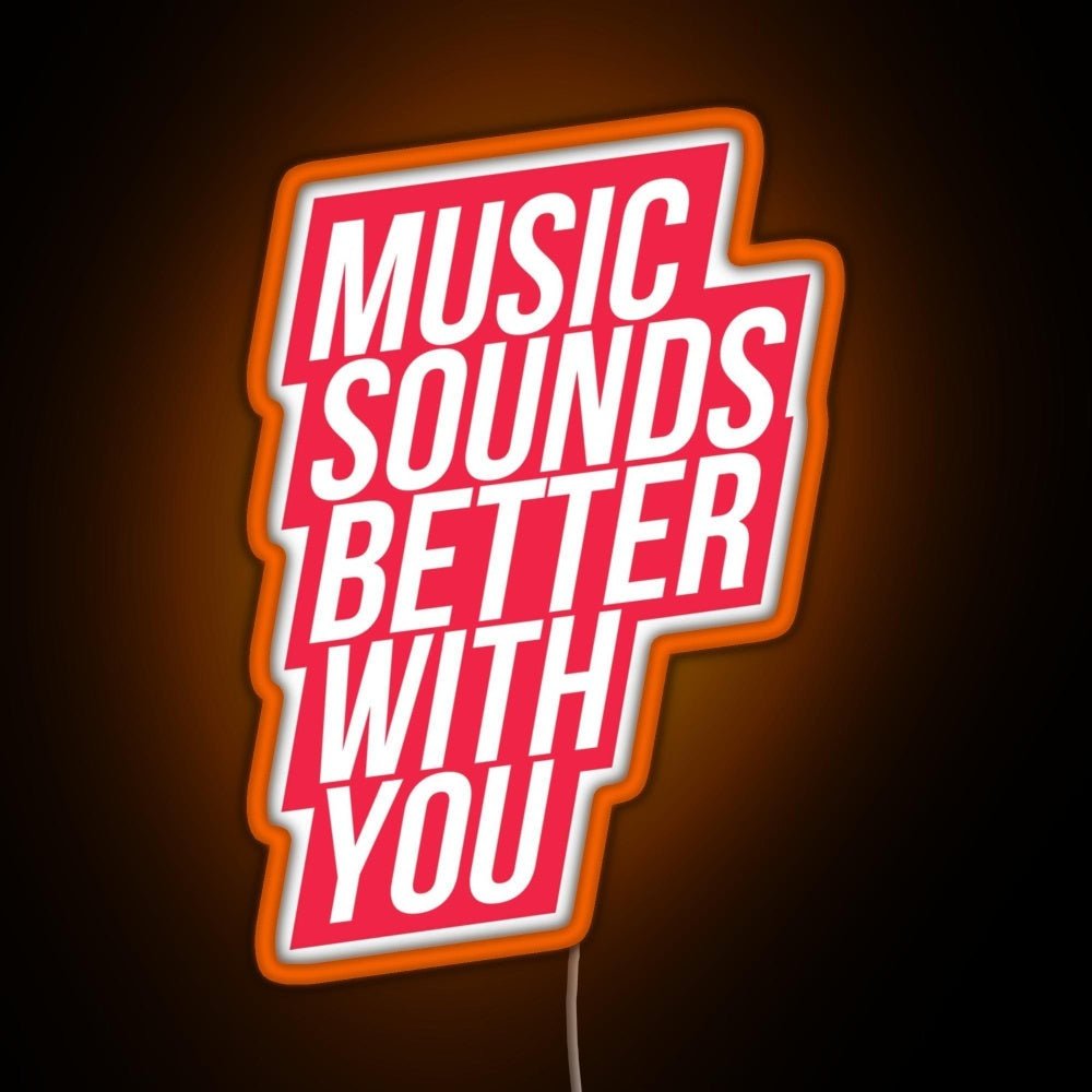 Music Sounds Better With You Red Rgb Led Neon Sign Pop Wall Art - Shineneon