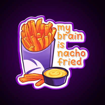 My Brain Is Nacho Fried Fast Food Led Neon Sign For Burger Place Rgb Color - Shineneon