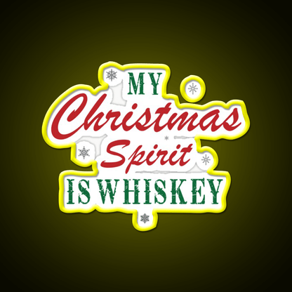 My Christmas Spirit Is Whiskey Drink Bar Led Neon Sign Rgb Color - Shineneon
