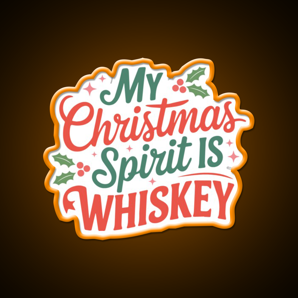 My Christmas Spirit Is Whiskey Holiday Whiskey Drink Bar Led Neon Sign Rgb Color