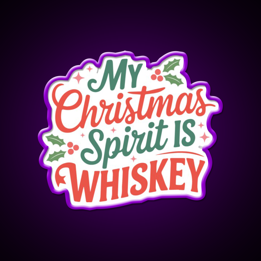 My Christmas Spirit Is Whiskey Holiday Whiskey Drink Bar Led Neon Sign Rgb Color