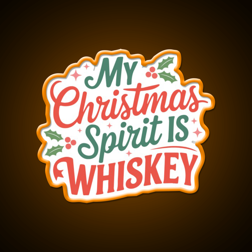 My Christmas Spirit Is Whiskey Holiday Whiskey Drink Bar Led Neon Sign Rgb Color - Shineneon