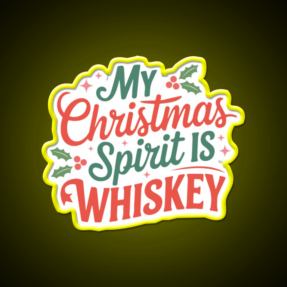 My Christmas Spirit Is Whiskey Holiday Whiskey Drink Bar Led Neon Sign Rgb Color