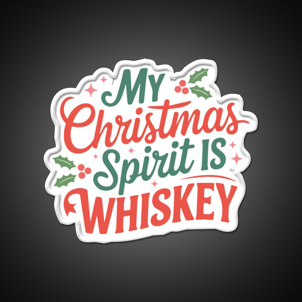 My Christmas Spirit Is Whiskey Holiday Whiskey Drink Bar Led Neon Sign Rgb Color
