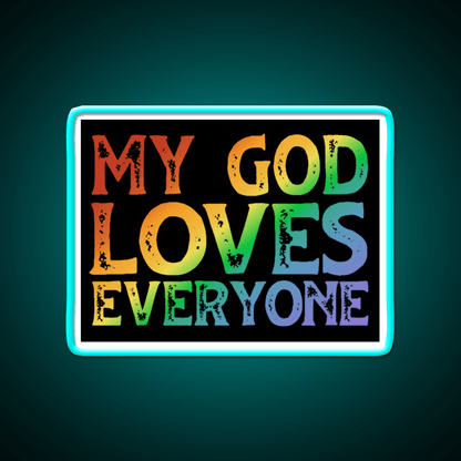 My God Loves Everyone Welcome Led Neon Sign Open Sign Rgb Color - Shineneon
