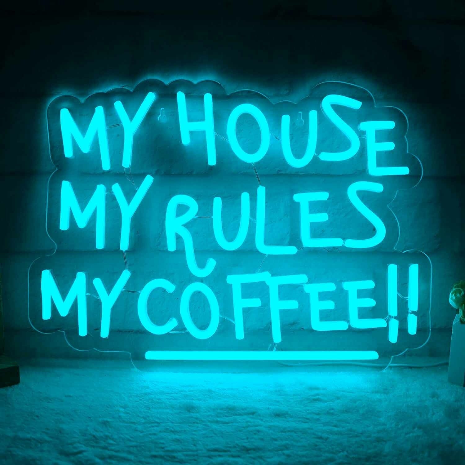 My House My Rules My Coffee Led Neon Sign | Shineneon