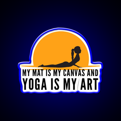 My Mat Is My Canvas And Yoga Is My Art Sunset Yoga Led Neon Sign Rgb Color