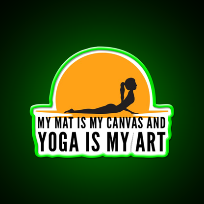 My Mat Is My Canvas And Yoga Is My Art Sunset Yoga Led Neon Sign Rgb Color