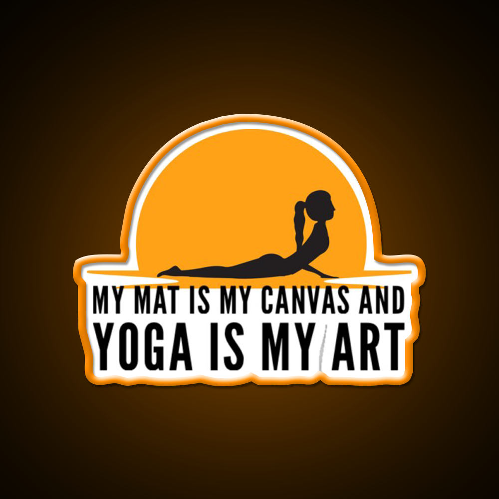 My Mat Is My Canvas And Yoga Is My Art Sunset Yoga Led Neon Sign Rgb Color