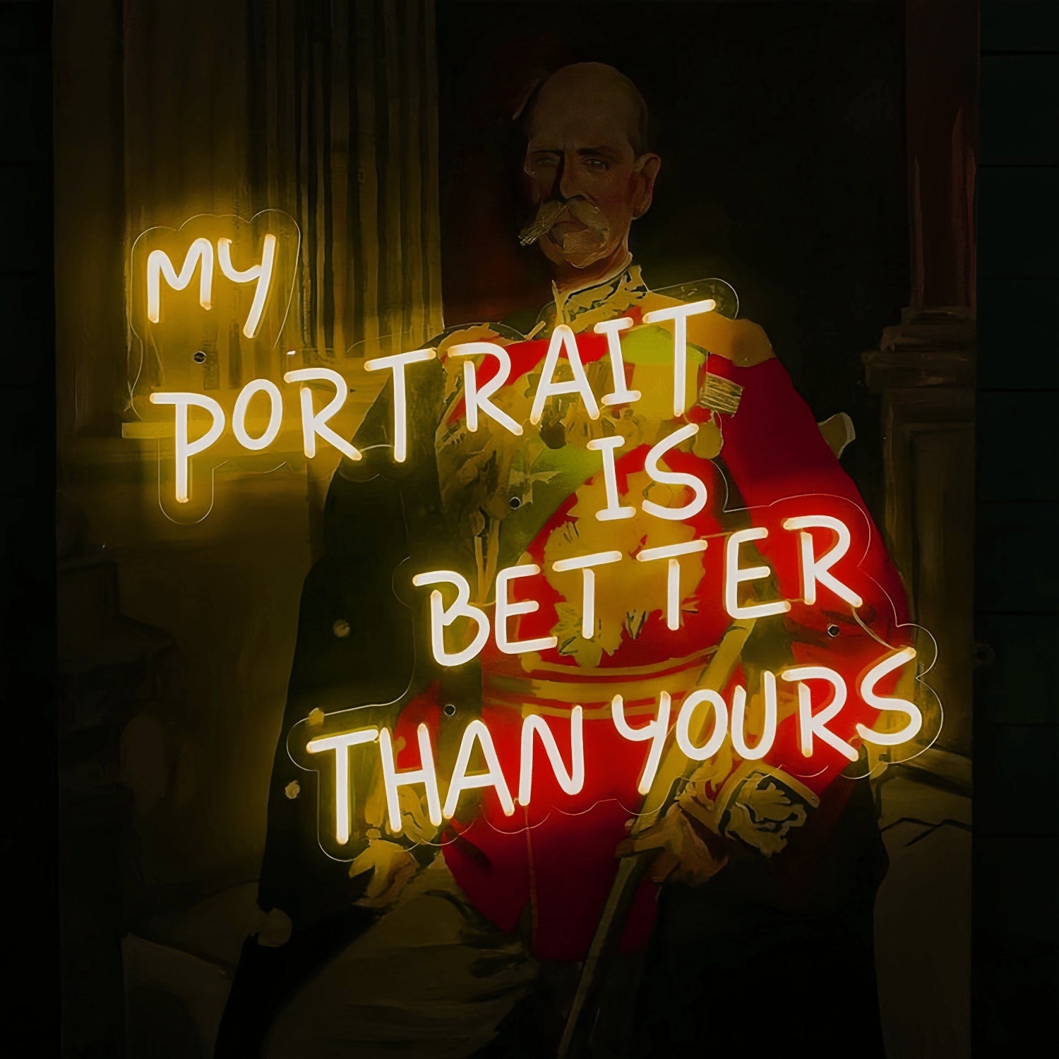 My Portrait Is Better Than Yours Illuminate Your Pride Neon Sign | Shineneon