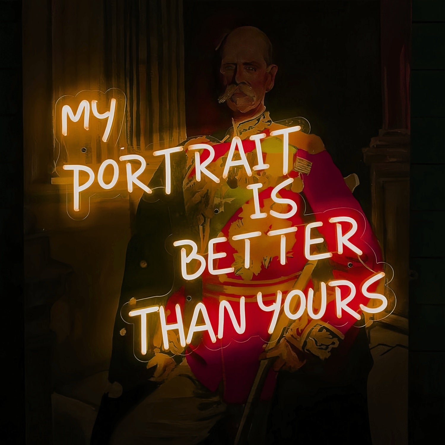 My Portrait Is Better Than Yours Illuminate Your Pride Neon Sign | Shineneon