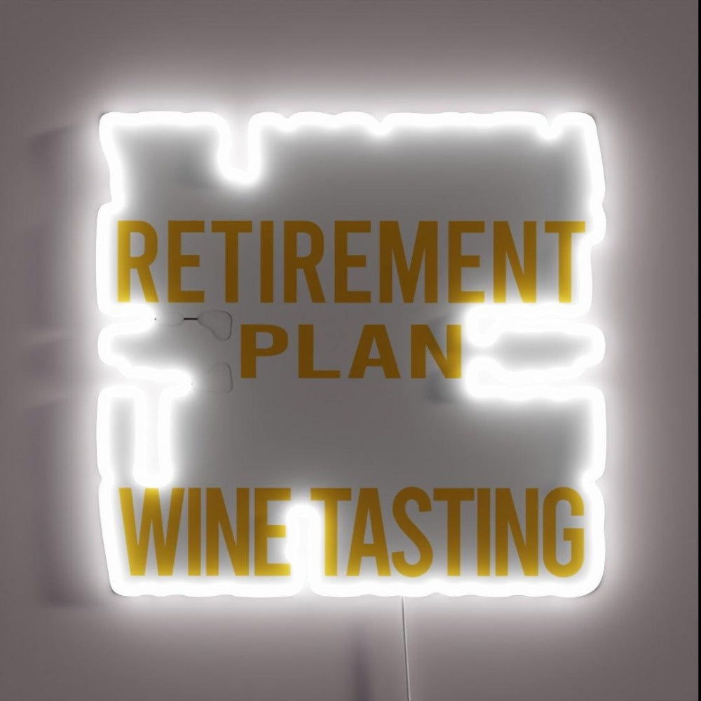 My Retirement Plan Wine Tasting Rgb Led Neon Sign