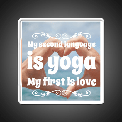 My Second Language Is Yoga My First Is Love Yoga Led Neon Sign Rgb Color - Shineneon