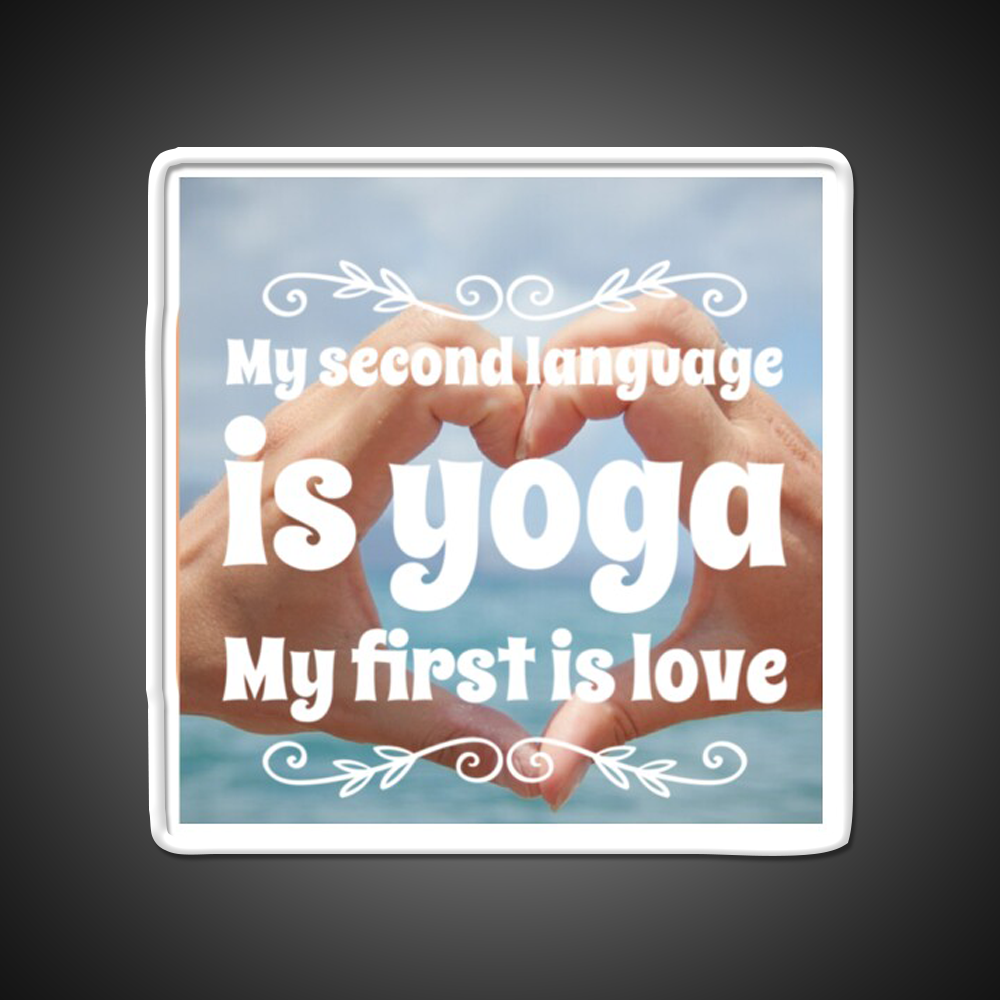 My Second Language Is Yoga My First Is Love Yoga Led Neon Sign Rgb Color