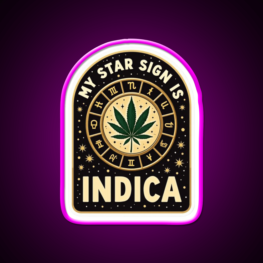 My Star Sign Is Indica Funny Weed Zodiac Green Leaf Led Neon Sign Rgb Color - Shineneon