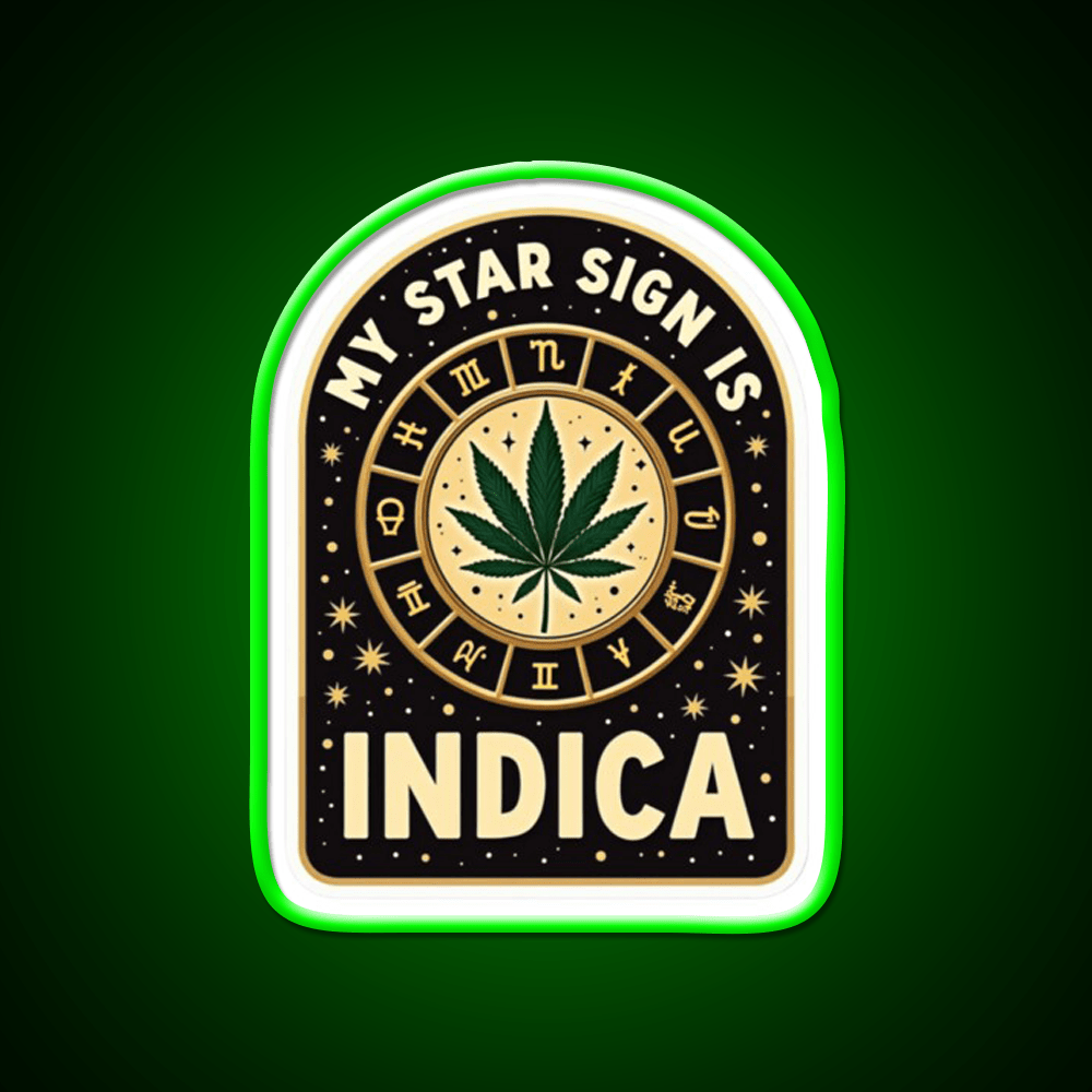 My Star Sign Is Indica Funny Weed Zodiac Green Leaf Led Neon Sign Rgb Color - Shineneon