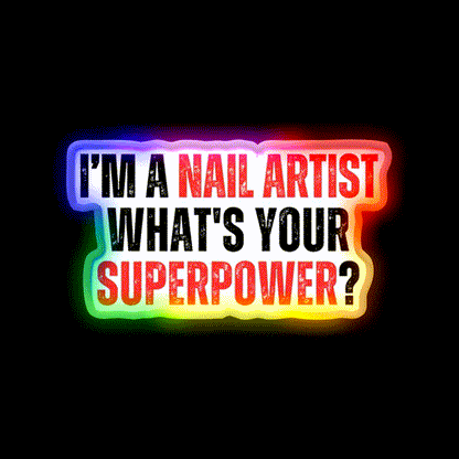 My Superpower Is A Nail Artist Nail Salon Led Neon Sign For Tech Room Rgb Color - LED neon sign close-up detail