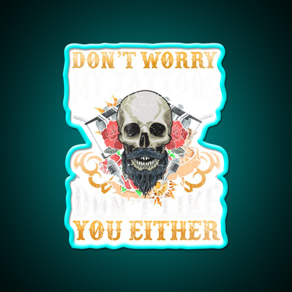 My Tattoos Dont Like You Either Man Cave Bar Led Neon Sign Rgb Color