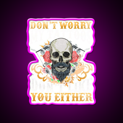 My Tattoos Dont Like You Either Man Cave Bar Led Neon Sign Rgb Color