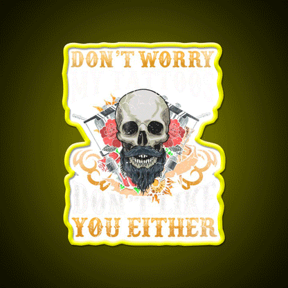 My Tattoos Dont Like You Either Man Cave Bar Led Neon Sign Rgb Color