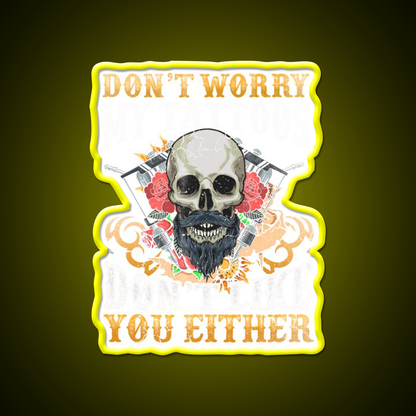 My Tattoos Dont Like You Either Man Cave Bar Led Neon Sign Rgb Color