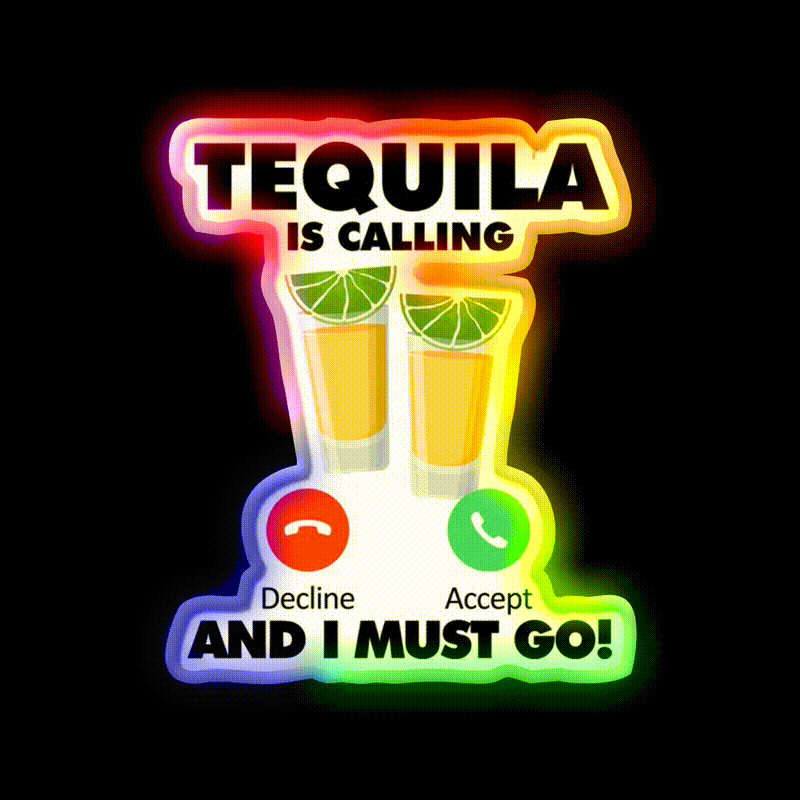My Tequila Is Calling And I Must Go Drink Party Drink Tequila Led Neon Sign Rgb Color - LED neon sign close-up detail