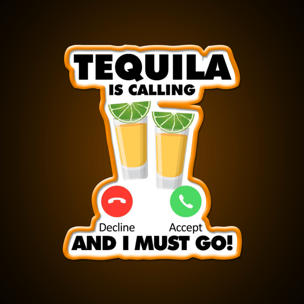 My Tequila Is Calling And I Must Go Drink Party Drink Tequila Led Neon Sign Rgb Color - Shineneon