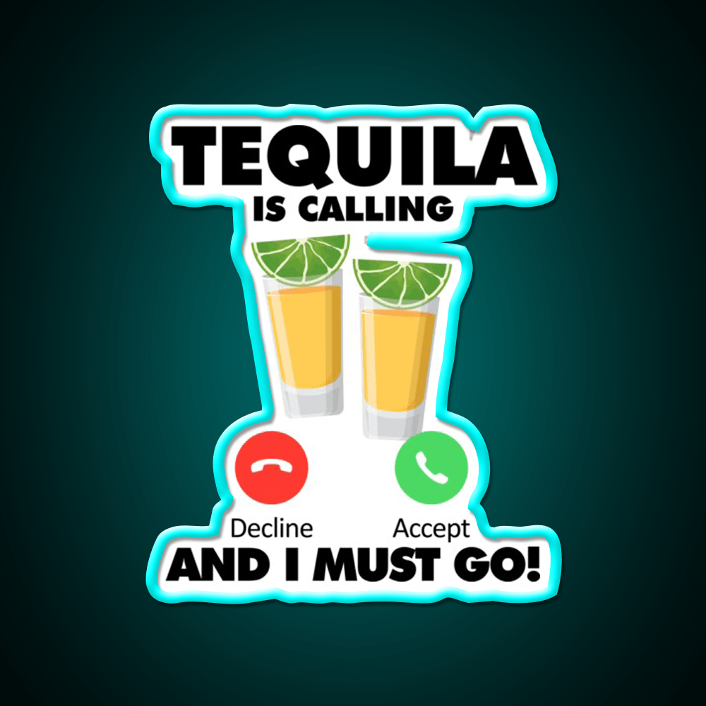 My Tequila Is Calling And I Must Go Drink Party Drink Tequila Led Neon Sign Rgb Color - Shineneon