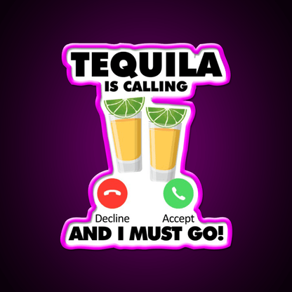My Tequila Is Calling And I Must Go Drink Party Drink Tequila Led Neon Sign Rgb Color - Shineneon