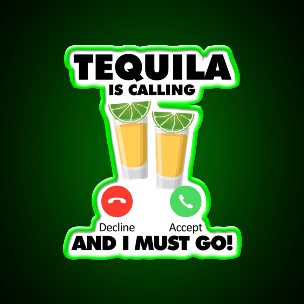 My Tequila Is Calling And I Must Go Drink Party Drink Tequila Led Neon Sign Rgb Color - Shineneon