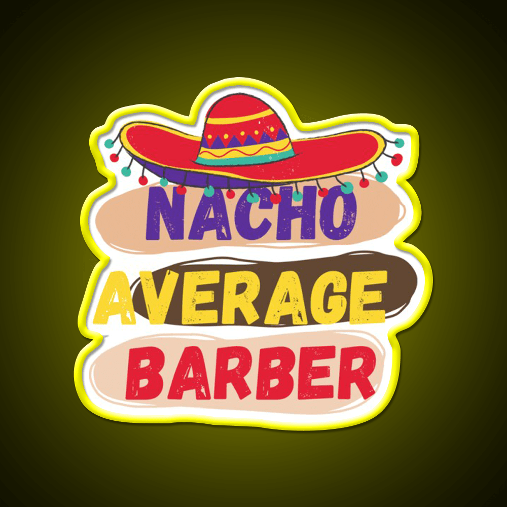 Nacho Average Barber Funny Barber Shop Haircut Led Neon Sign Open Barber Led - Shineneon