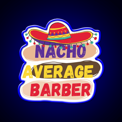 Nacho Average Barber Funny Barber Shop Haircut Led Neon Sign Open Barber Led - Shineneon