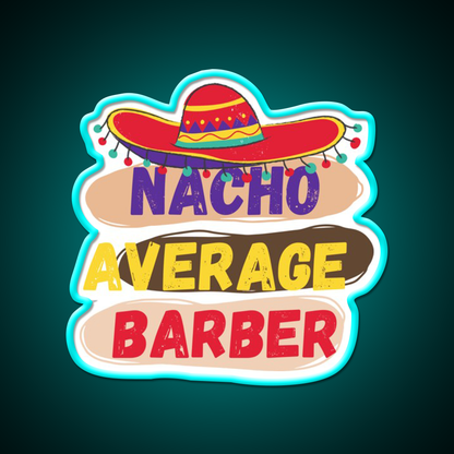 Nacho Average Barber Funny Barber Shop Haircut Led Neon Sign Open Barber Led