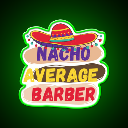 Nacho Average Barber Funny Barber Shop Haircut Led Neon Sign Open Barber Led