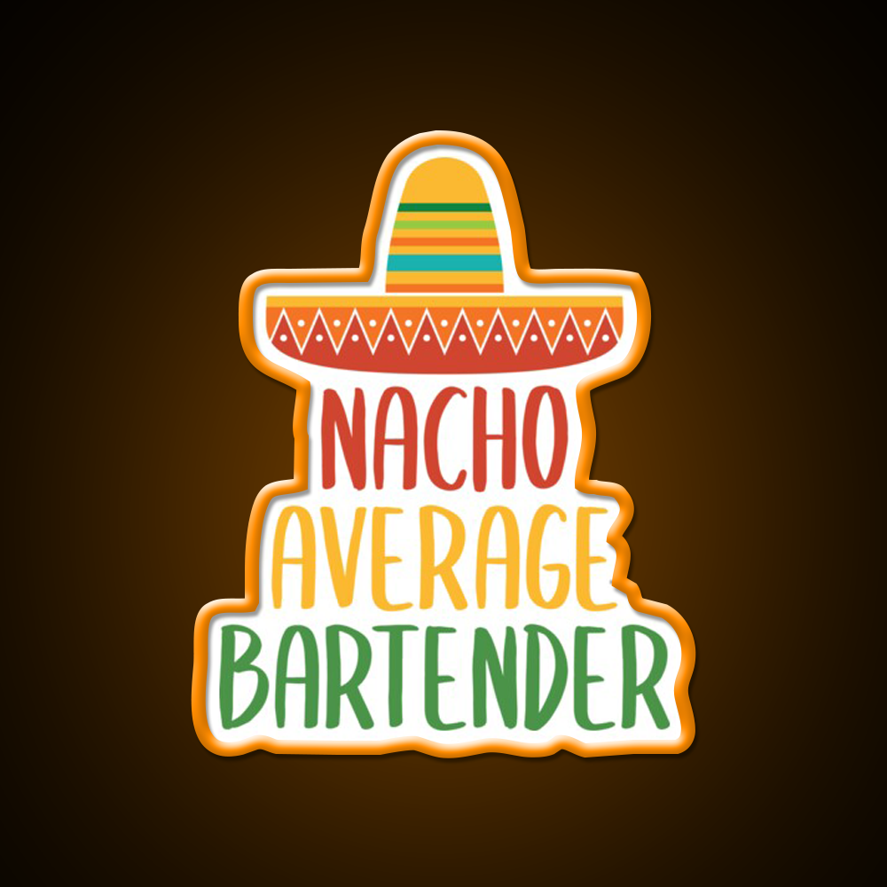 Nacho Average Bartender Man Cave Bar Led Neon Sign Rgb Color